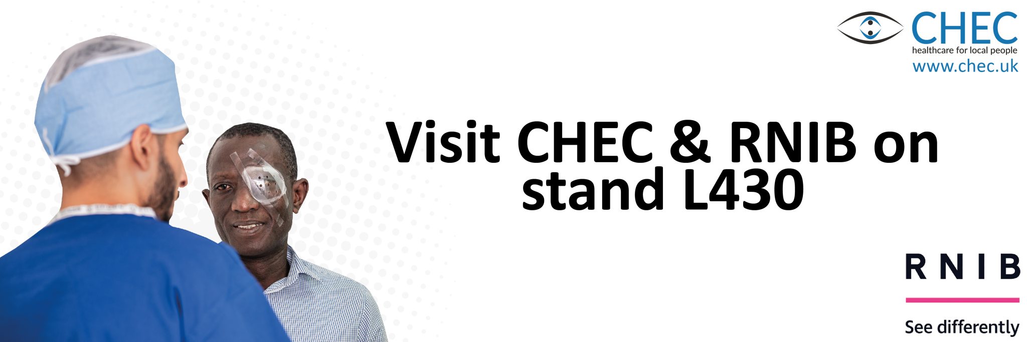 visit chec and rnib on stand L430